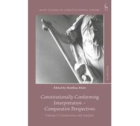 Constitutionally Conforming Interpretation - Comparative Perspectives : Volume 2: Connections and Analysis