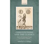 Constitutions and the Classics: Patterns of Constitutional Thought from Fortescue to Bentham