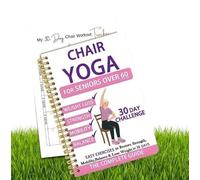 Constprog 30-Day Chair Yoga Guide for Seniors & Beginners - Spiral Notebook with Weight Loss, Strength, Mobility & Balance Exercises