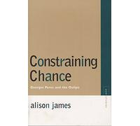 Constraining Chance: Georges Perec and the Oulipo (Avant-garde and Modernism Studies)