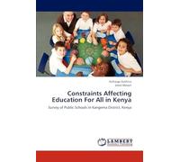 Constraints Affecting Education For All in Kenya: Survey of Public Schools in Kangema District, Kenya