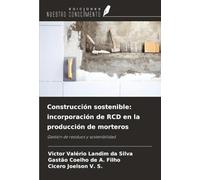 Construcción sostenible: incorporación de RCD en la producción de morteros: Gestión de residuos y sostenibilidad