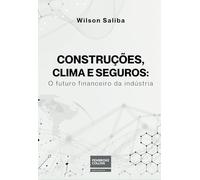 Construções, Clima e Seguros: O Futuro Financeiro da Indústria