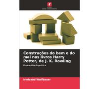 Construções do bem e do mal nos livros Harry Potter, de J. K. Rowling: Uma análise linguística