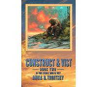 CONSTRUCT & VIST: Book 2 in the Vist series (Who is Vist)