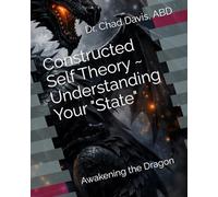 Constructed Self Theory ~ Understanding Your "State": Awakening the Dragon
