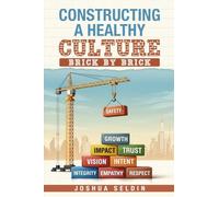 Constructing a Healthy Culture: Brick by Brick