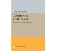 Constructing Brotherhood – Class, Gender, and Fraternalism – Princeton Legacy Library – 1024