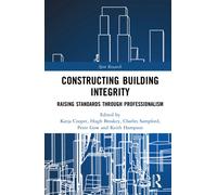 Constructing Building Integrity : Raising Standards through Professionalism