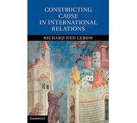 Constructing Cause in International Relations