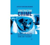 Constructing Crime : Discourse and Cultural Representations of Crime and 'Deviance'