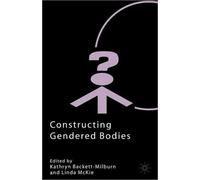 Constructing Gendered Bodies