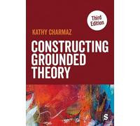 Constructing Grounded Theory (Introducing Qualitative Methods series)