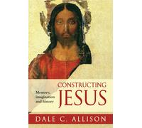 Constructing Jesus : Memory, Imagination And History