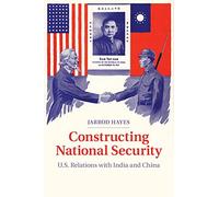 Constructing National Security: U.S. Relations with India and China