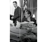 Constructing Nixon’s Majority: Winning Rhetoric in the Presidential Election of 1972