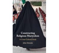 Constructing Religious Martyrdom: A Cross-Cultural Study