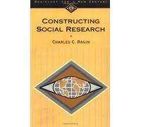 Constructing Social Research: The Unity and Diversity of Method: v. 7 (Sociology for a New Century Series)