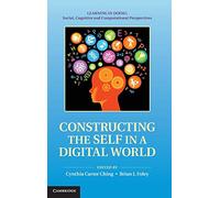 Constructing the Self in a Digital World (Learning in Doing: Social, Cognitive and Computational Perspectives)