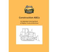 Construction ABCs: An Alphabet Coloring Book of Mighty Trucks & Machines (Gram's Trailside Adventures: Coloring Books)