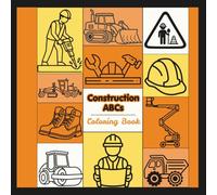 Construction ABCs Coloring Book: A Coloring Book with Construction Vehicles & Equipment for Every Letter of the Alphabet