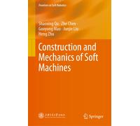 Construction and Mechanics of Soft Machines