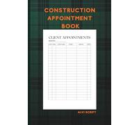 Construction Appointment Notebook - ALVI SCRIPT: Professional Scheduler for Contractors, Builders & Project Managers | Daily Appointment Log | 120 Pages | Dark Green British Style