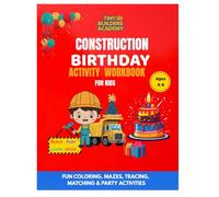 CONSTRUCTION BIRTHDAY ACTIVITY WORKBOOK FOR KIDS: Fun Coloring, Mazes, Tracing, Matching & Learning Games for kids 4-8 (Tiny Builders Academy)