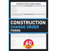 Construction Change Order Forms: Construction Project Amendment Sheets | 120 Pages.