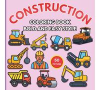Construction Coloring Book Bold and Easy Style: Simple Heavy Machinery, Diggers, and Trucks Designs for Stress Relief (Bold and Easy Coloring Book Series - Noor Kids)
