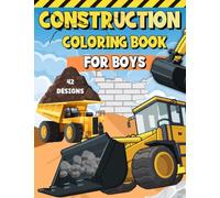 Construction Coloring Book For Boys: The Ultimate Construction Vehicles Coloring Book | Filled With Cranes, Tractors, Diggers, Big Trucks: 42 ... Ideal For Any Toddler And Ages 3-5 | 4-8