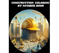 CONSTRUCTION COLORING BY NUMBER BOOK