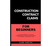 Construction Contract Claims for Beginners