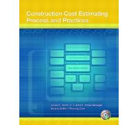 Construction Cost Estimating: Process and Practices