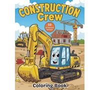 Construction Crew Coloring Book: Exciting and Easy construction vehicles coloring pages for kids, Bulldozers, Cranes, Excavators, Dump Trucks, kids coloring book construction machines.