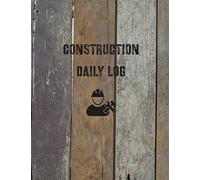 Construction Daily Log: Maintenance Site, Management Record Book Project Activity Report Jobsite Equipment Logbook Work Repairs Notebook