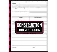 Construction Daily Site Log Book: Record Job Details Notes and Progress (8.5x11 Inches, 110 Pages)
