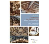 Construction de structures bois : barres et assemblages: Tirer le meilleur parti d'une suite logicielle