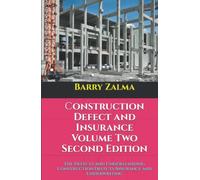Construction Defect and Insurance Volume Two Second Edition: The Defects and Understanding Construction Defects Insurance and Underwriting