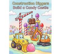 Construction Diggers Build a Candy Castle