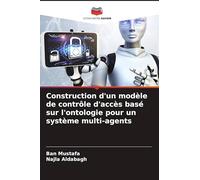 Construction d'un modèle de contrôle d'accès basé sur l'ontologie pour un système multi-agents