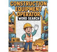Construction Equipment Operator Word Search - Machines, Skills & Safety: Large Print