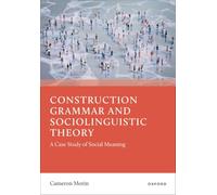 Construction Grammar and Sociolinguistic Theory: A Case Study of Social Meaning