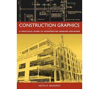 Construction Graphics: A Practical Guide to Interpreting Working Drawings