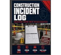 Construction Incident Log: 100 Site Investigation Records with Recordability Determination Guide, Root Cause Analysis Worksheets, Witness Statements & ... Tracking | OSHA 29 CFR 1904 & 1926 Compliant