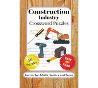 Construction Industry Crossword Puzzles: Crossword Puzzles with Easy to Read Print about Construction, Tools and Materials, Building Design and More | ... Brain Function, Stress Relief and Learning