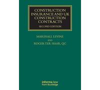 Construction Insurance and UK Construction Contracts (Construction Practice Series)