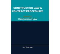 CONSTRUCTION LAW & CONTRACT PROCEDURES for CONSULTANTS AND CONTRACTORS: Volume:1 Construction Law