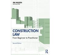 Construction Law : From Beginner to Practitioner