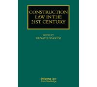 Construction Law in the 21st Century (Construction Practice Series)